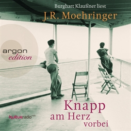 Hörbuch Knapp am Herz vorbei  - Autor J.R. Moehringer   - gelesen von Burghart Klaußner