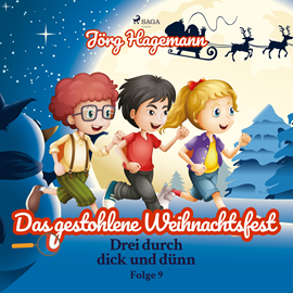 Hörbuch Das gestohlene Weihnachtsfest (Drei durch dick und dünn 9)  - Autor Jörg Hagemann   - gelesen von Cathrin Bürger