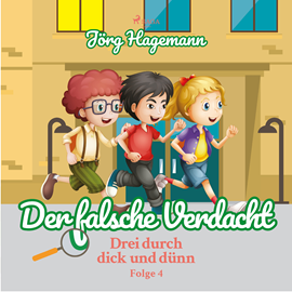 Hörbuch Der falsche Verdacht (Drei durch dick und dünn 4)  - Autor Jörg Hagemann   - gelesen von Cathrin Bürger