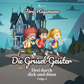 Hörbuch Die Grusel-Geister (Drei durch dick und dünn 2)  - Autor Jörg Hagemann   - gelesen von Cathrin Bürger
