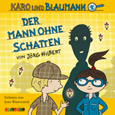 Hörbuch Der Mann ohne Schatten (Karo und Blaumann 2)  - Autor Jörg Hilbert   - gelesen von Jens Wawrczeck