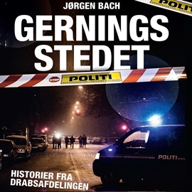 Hörbuch Gerningsstedet - historier fra Drabsafdelingen  - Autor Jørgen Bach   - gelesen von Steen Heinsen