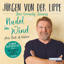 Hörbuch Nudel im Wind - plus Best of bisher  - Autor Jürgen von der Lippe   - gelesen von Jürgen von der Lippe