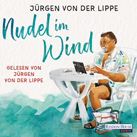 Hörbuch Nudel im Wind  - Autor Jürgen von der Lippe   - gelesen von Jürgen von der Lippe