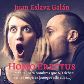 Hörbuch Homo erectus  - Autor Juan Eslava Galán   - gelesen von Vicente Quintana