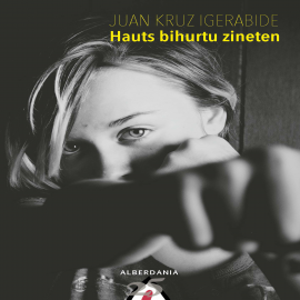 Hörbuch Hauts bihurtu zineten  - Autor Juan Kruz Igerabide   - gelesen von Iñaki Beraetxe