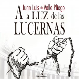Hörbuch A la luz de las lucernas  - Autor Juan Luis del Valle Pliego   - gelesen von Martín Quirós (voz sintética)