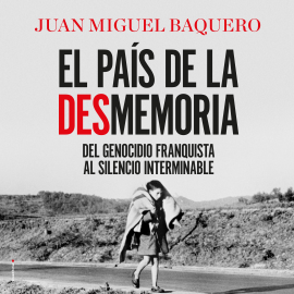 Hörbuch El país de la desmemoria  - Autor Juan Miguel Baquero   - gelesen von Xavier Borras