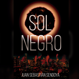 Hörbuch Sol Negro  - Autor Juan Sebastian Sendoya   - gelesen von René Durán