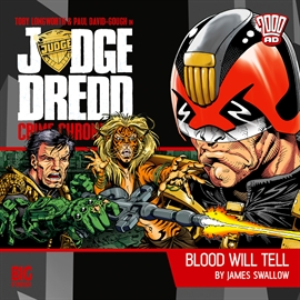 Hörbuch Judge Dredd, Crime Chronicles, 1-2: Blood Will Tell  - Autor James Goss   - gelesen von Schauspielergruppe