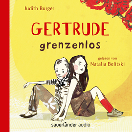 Hörbuch Gertrude grenzenlos  - Autor Judith Burger   - gelesen von Natalia Belitski