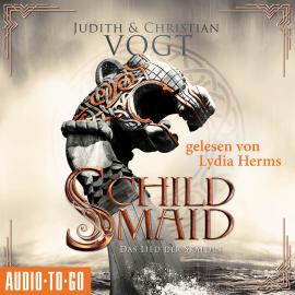 Hörbuch Schildmaid - Das Lied der Skaldin (ungekürzt)  - Autor Judith C. Vogt, Christian Vogt   - gelesen von Lydia Herms