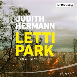 Hörbuch Lettipark  - Autor Judith Hermann   - gelesen von Judith Hermann