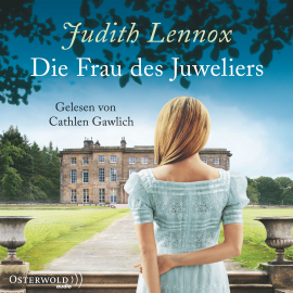 Hörbuch Die Frau des Juweliers  - Autor Judith Lennox   - gelesen von Cathlen Gawlich