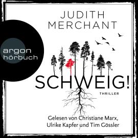 Hörbuch SCHWEIG! (Ungekürzt)  - Autor Judith Merchant   - gelesen von Schauspielergruppe