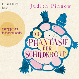 Hörbuch Die Phantasie der Schildkröte  - Autor Judith Pinnow   - gelesen von Luise Helm