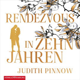 Hörbuch Rendezvous in zehn Jahren  - Autor Judith Pinnow   - gelesen von Schauspielergruppe