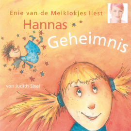 Hörbuch Hannas Geheimnis  - Autor Judith Sixel   - gelesen von Enie van de Meiklokjes