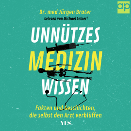 Hörbuch Unnützes Medizinwissen  - Autor Jürgen Brater   - gelesen von Michael Seiberl