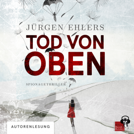 Hörbuch Tod von oben  - Autor Jürgen Ehlers   - gelesen von Jürgen Ehlers