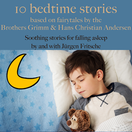 Hörbuch Ten bedtime stories – based on fairytales by the Brothers Grimm and Hans Christian Andersen!  - Autor Jürgen Fritsche   - gelesen von Jürgen Fritsche