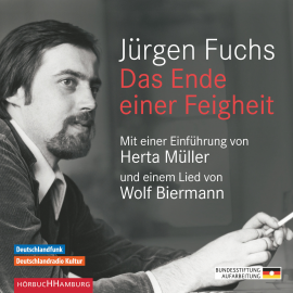 Hörbuch Das Ende einer Feigheit  - Autor Jürgen Fuchs   - gelesen von Schauspielergruppe