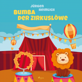 Hörbuch Bumba der Zirkuslöwe (Ungekürzt)  - Autor Jürgen Heimlich   - gelesen von Katja Keßler
