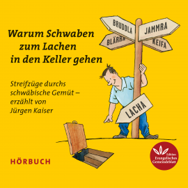 Hörbuch Warum Schwaben zum Lachen in den Keller gehen  - Autor Jürgen Kaiser   - gelesen von Jürgen Kaiser