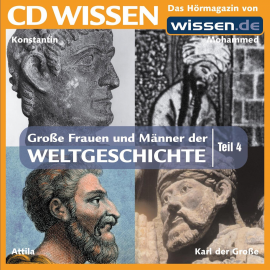 Hörbuch CD WISSEN - Große Frauen und Männer der Weltgeschichte: Teil 04  - Autor Jürgen Kopp   - gelesen von Achim Höppner