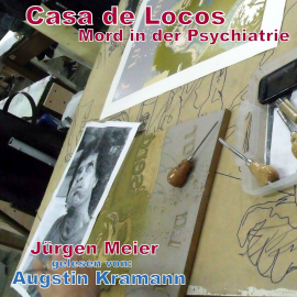 Hörbuch Casa de Locos  - Autor Jürgen Meier   - gelesen von Augstin Kramann