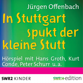 Hörbuch In Stuttgart spukt der kleine Stutt  - Autor Jürgen Offenbach   - gelesen von Schauspielergruppe