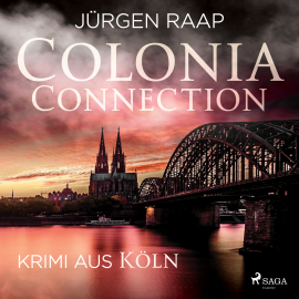 Hörbuch Colonia Connection - Krimi aus Köln  - Autor Jürgen Raap   - gelesen von Kurt Glockzien