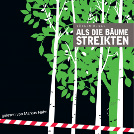 Hörbuch Als die Bäume streikten  - Autor Jürgen Runau   - gelesen von Markus Hahn