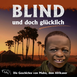 Hörbuch Blind und doch glücklich  - Autor Jürgen Werth   - gelesen von Schauspielergruppe