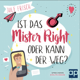 Hörbuch Ist das Mr. Right oder kann der weg?  - Autor Jule Frisch   - gelesen von Evelyn Krahe