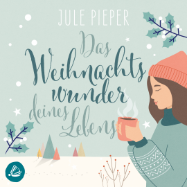 Hörbuch Das Weihnachtswunder deines Lebens  - Autor Jule Pieper   - gelesen von Franziska Grün