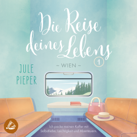 Hörbuch Die Reise deines Lebens - Wien  - Autor Jule Pieper   - gelesen von Marlene Rauch