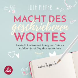 Hörbuch Macht des geschriebenen Wortes  - Autor Jule Pieper   - gelesen von Anja Kalischke-Bäuerle