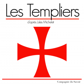 Hörbuch Les Templiers  - Autor Jules Michelet   - gelesen von Cyril Deguillen