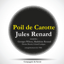 Hörbuch Poil de Carotte, une pièce de Jules Renard  - Autor Jules Renard   - gelesen von Schauspielergruppe