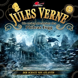 Hörbuch Der Schatz von Atlantis (Die neue Abenteuer des Phileas Fogg 2)  - Autor Jules Verne;Markus Topf;Dominik Ahrens   - gelesen von Schauspielergruppe
