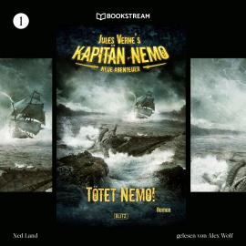 Hörbuch Tötet Nemo! - Jules Vernes Kapitän Nemo - Neue Abenteuer, Folge 1 (Ungekürzt)  - Autor Jules Verne, Ned Land   - gelesen von Alex Wolf