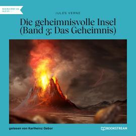 Hörbuch Das Geheimnis - Die geheimnisvolle Insel, Band 3 (Ungekürzt)  - Autor Jules Verne   - gelesen von Karlheinz Gabor