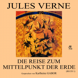Hörbuch Die Reise zum Mittelpunkt der Erde (Buch 1)  - Autor Jules Verne   - gelesen von Karlheinz Gabor