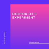 Doctor Ox's Experiment (Unabridged)