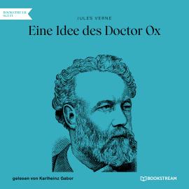 Hörbuch Eine Idee des Doctor Ox (Ungekürzt)  - Autor Jules Verne   - gelesen von Karlheinz Gabor