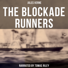 Hörbuch The Blockade Runners  - Autor Jules Verne   - gelesen von Lawrence Skinner