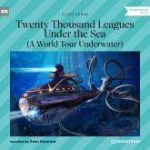 Twenty Thousand Leagues Under the Sea - A World Tour Underwater (Unabridged)