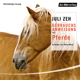 Hörbuch Gebrauchsanweisung für Pferde  - Autor Juli Zeh   - gelesen von Nina West