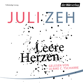 Hörbuch Leere Herzen  - Autor Juli Zeh   - gelesen von Ulrike C. Tscharre